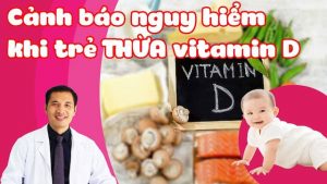 Cảnh báo nguy hiểm khi trẻ thừa Vitamin D